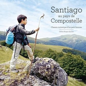 livre de Céline Anaya Gautier Santiago au pays de compostelle